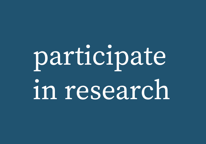 Graphic with text saying 'participate in research'